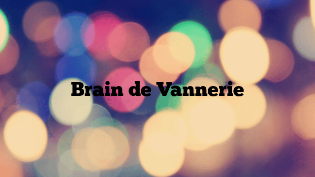 Brain de Vannerie