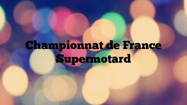 Championnat de France Supermotard