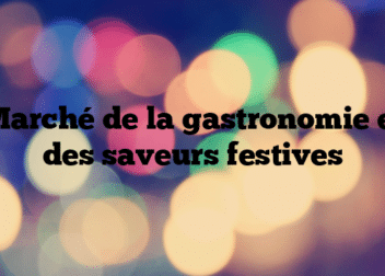 Marché de la gastronomie et des saveurs festives
